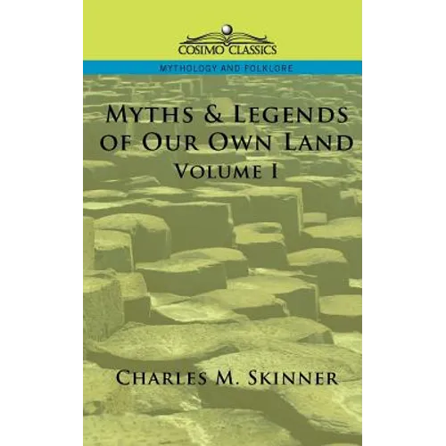 Myths & Legends of Our Own Land, Vol. 1 - Paperback