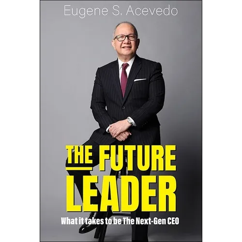 The Future Leader: What It Takes to Be the Next-Gen CEO - Paperback
