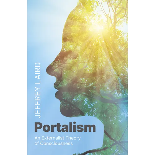 Portalism: An Externalist Theory of Consciousness - Paperback