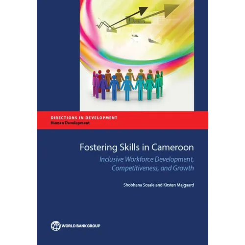 Fostering Skills in Cameroon: Inclusive Workforce Development, Competitiveness, and Growth - Paperback