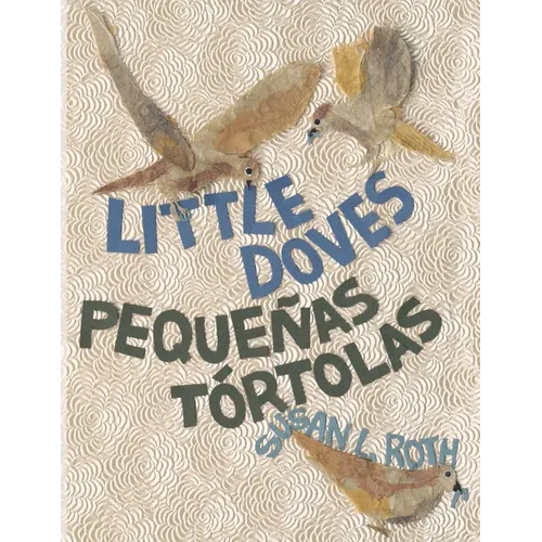 Little Doves Pequeñas tórtolas: a bilingual celebration of birds and a baby in English and Spanish - Paperback