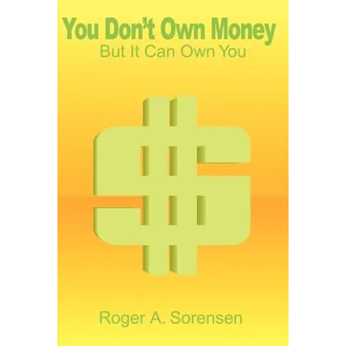 You Don't Own Money: But It Can Own You - Paperback