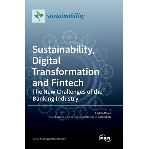 Sustainability, Digital Transformation and Fintech: The New Challenges of the Banking Industry - Hardcover