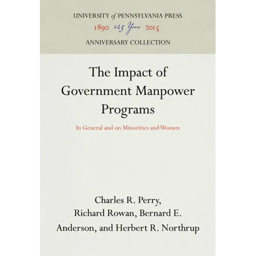 The Impact of Government Manpower Programs: In General and on Minorities and Women