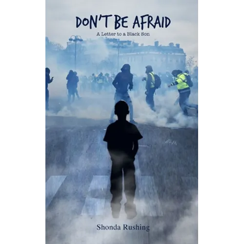 Don't Be Afraid A Letter to a Black Son - Paperback