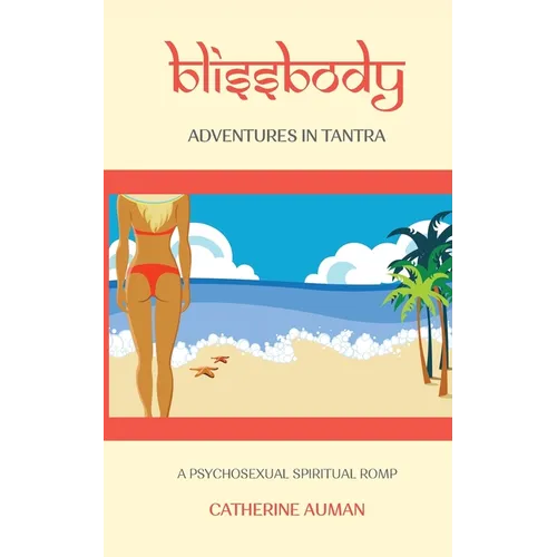 blissbody: Adventures in Tantra - Paperback