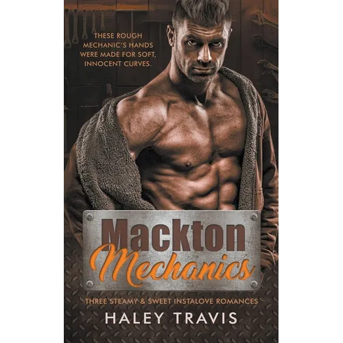 Mackton Mechanics (3 steamy instalove romances) - Paperback