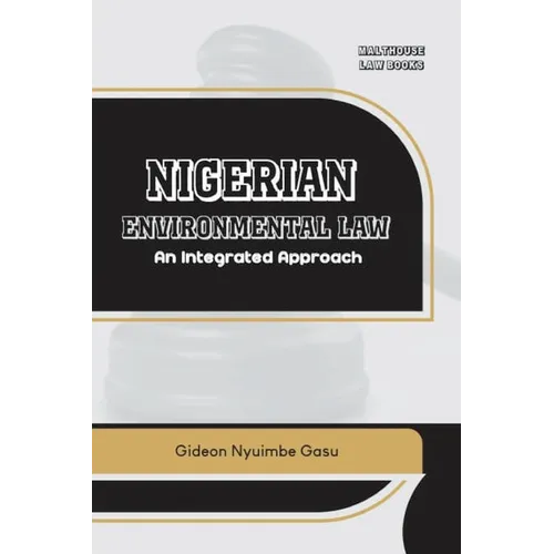 Nigerian Environmental Law: An Integrated Approach - Paperback