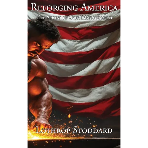 Reforging America: The Story of Our Nationhood