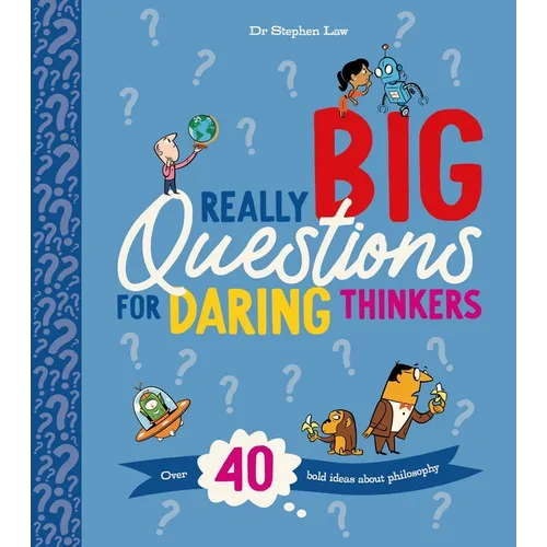 Really Big Questions for Daring Thinkers: Over 40 Bold Ideas about Philosophy - Paperback