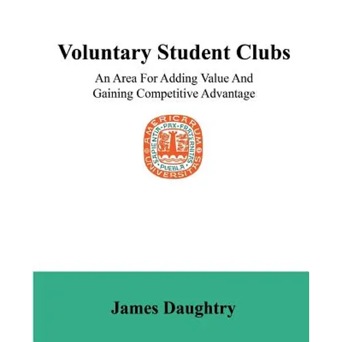 Voluntary Student Clubs: An Area For Adding Value And Gaining Competitive Advantage - Paperback