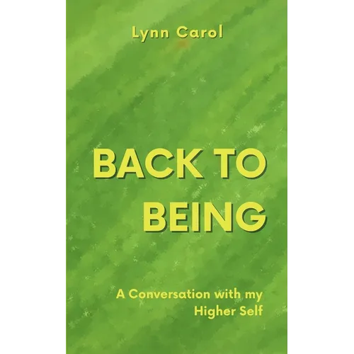 Back to Being: A Conversation with my Higher Self