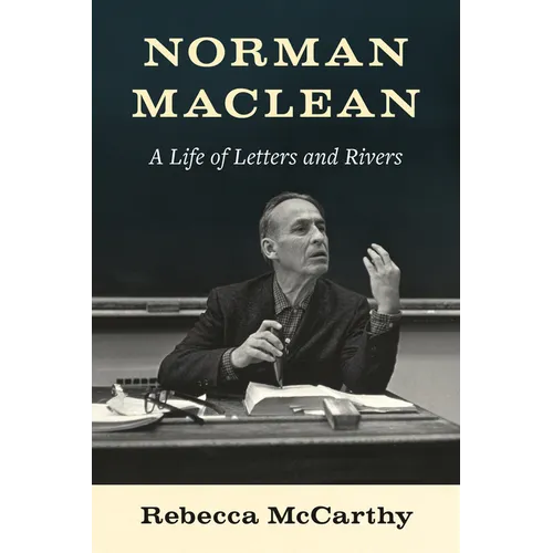 Norman MacLean: A Life of Letters and Rivers - Paperback