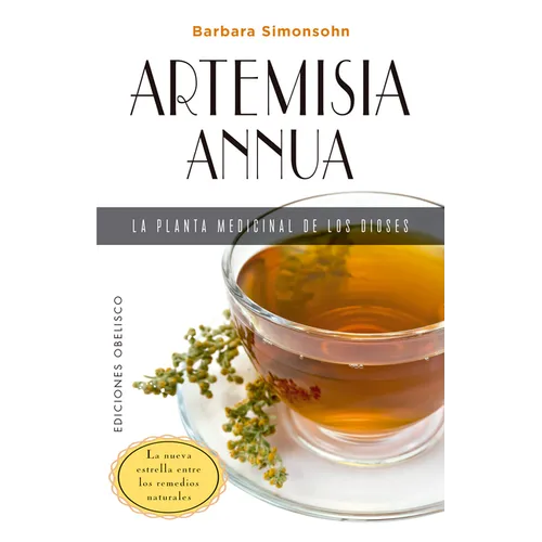 Artemisia Annua, La Planta Medicinal de Los Dioses - Paperback
