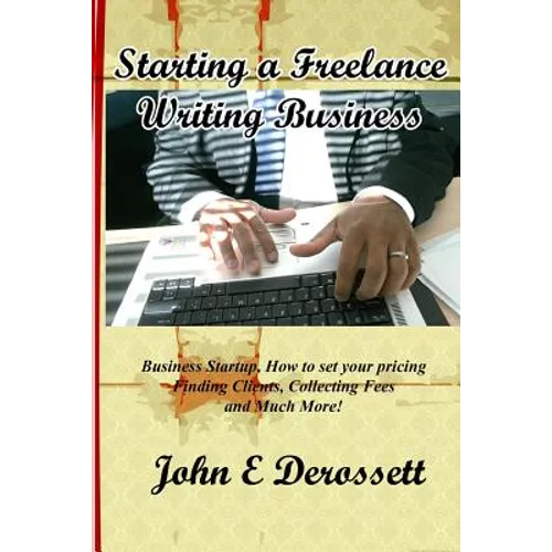 Starting a Freelance Writing Business - Paperback