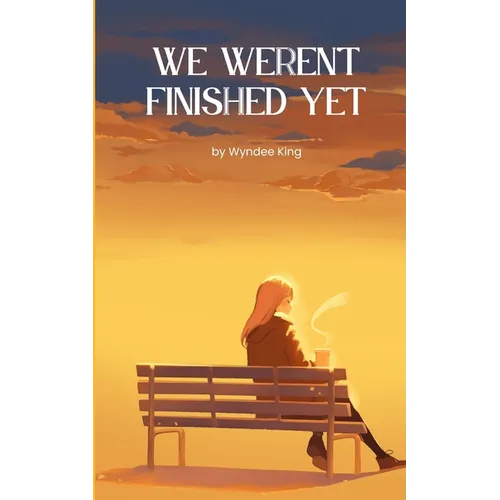 We Weren't Finished Yet - Paperback