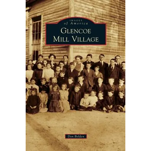 Glencoe Mill Village - Hardcover