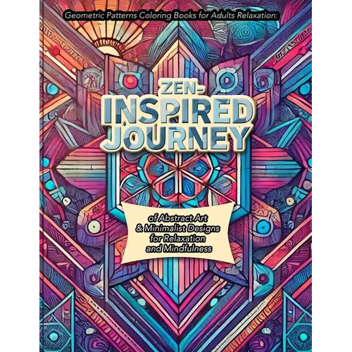 Geometric Patterns Coloring Books for Adults Relaxatiom: Stress-Relief Coloring Book with Beginner-Friendly Coloring Pages Featuring Mandalas, Color T