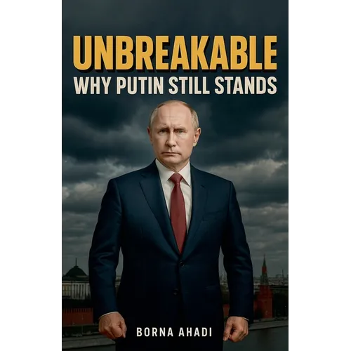 Unbreakable: Why Putin Still Stands - Paperback