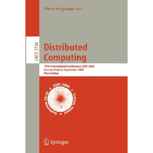 Distributed Computing: 19th International Conference, Disc 2005, Cracow, Poland, September 26-29, 2005, Proceedings - Paperback