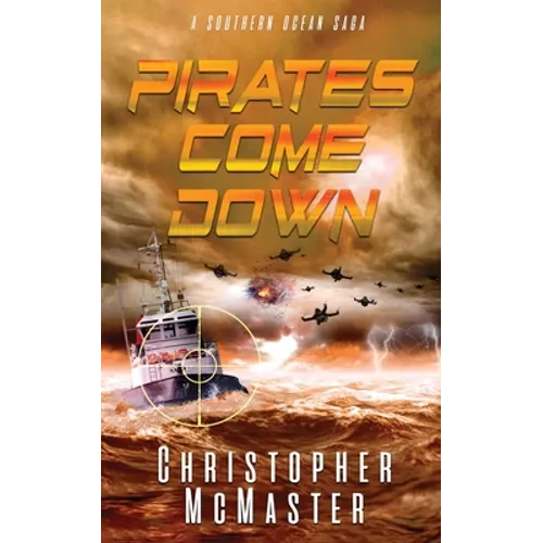 Pirates Come Down: A Southern Ocean Saga - Paperback