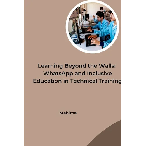 Learning Beyond the Walls: WhatsApp and Inclusive Education in Technical Training - Paperback