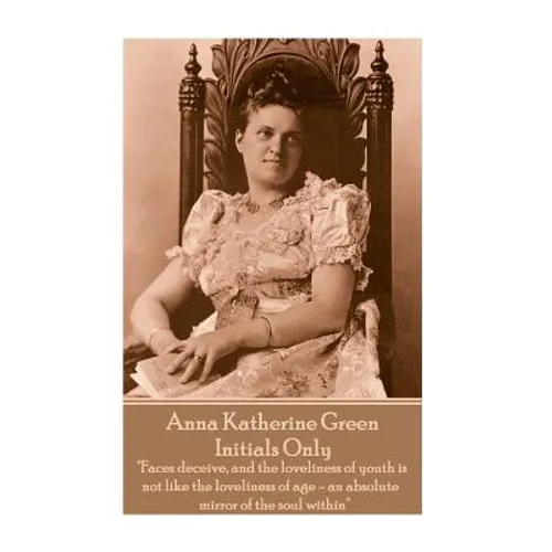 Anna Katherine Green - Initials Only: 