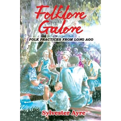 Folklore Galore: Folk Practices from Long Ago - Paperback