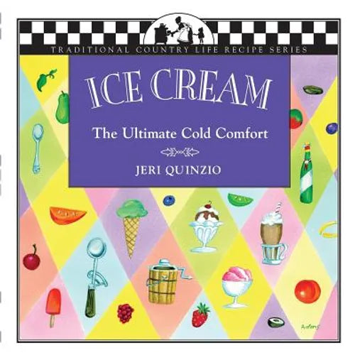 Ice Cream: The Ultimate Cold Comfort - Paperback