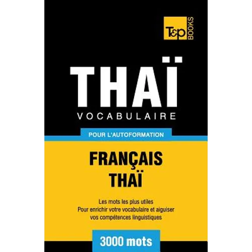 Vocabulaire Français-Thaï pour l'autoformation - 3000 mots - Paperback