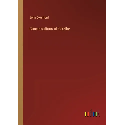 Conversations of Goethe - Paperback
