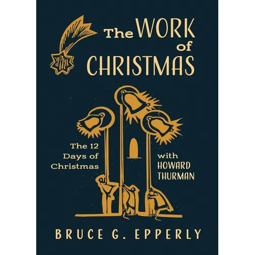 The Work of Christmas: The 12 Days of Christmas with Howard Thurman - Paperback