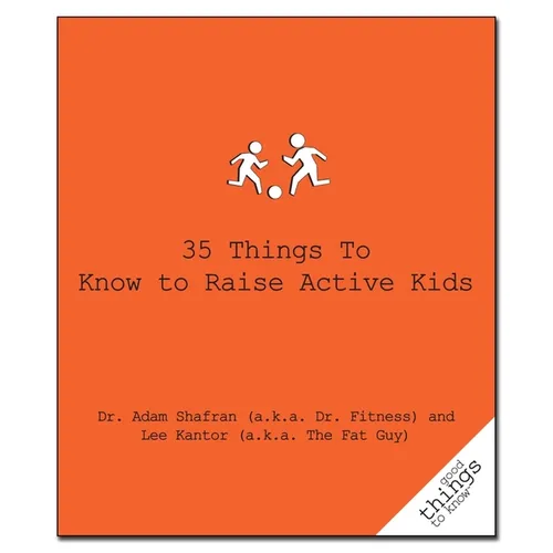 35 Things to Know to Raise Active Kids - Paperback