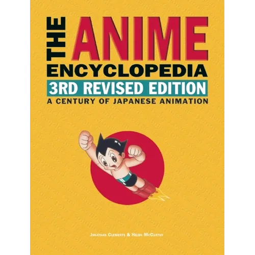 The Anime Encyclopedia: A Century of Japanese Animation - Hardcover