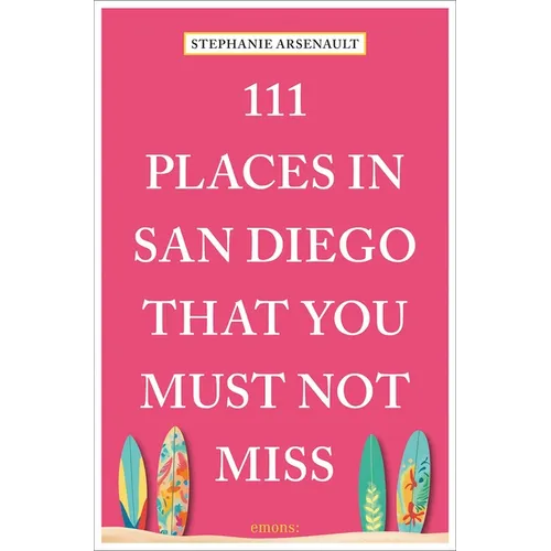 111 Places in San Diego That You Must Not Miss