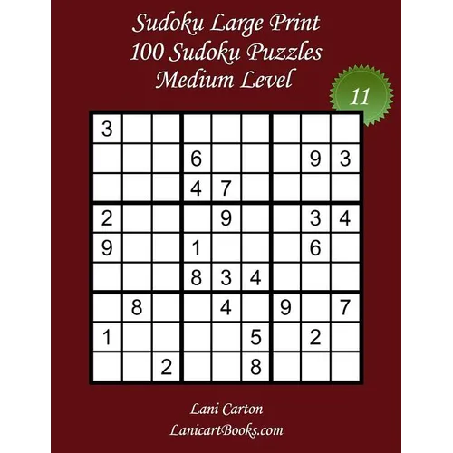 Sudoku Large Print - Medium Level - N°11: 100 Medium Sudoku Puzzles - Puzzle Big Size (8.3