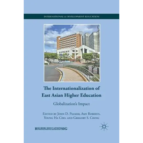 The Internationalization of East Asian Higher Education: Globalization's Impact - Paperback