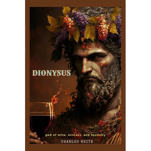 Dionysus: god of wine, ecstasy, and festivity - Paperback