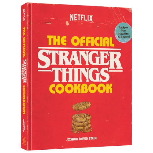 The Official Stranger Things Cookbook: Recipes from Hawkins and Beyond - Hardcover