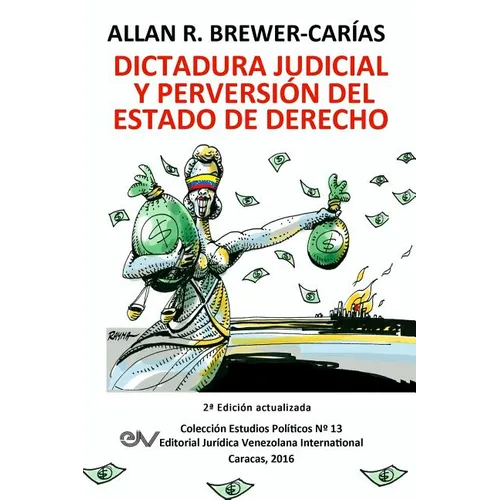DICTADURA JUDICIAL Y PERVERSION DEL ESTADO DE DERECH0. La Sala Constitucional y la destrucción de la democracia - Paperback