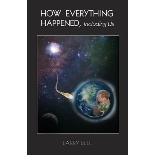 How Everything Happened: Including Us - Paperback