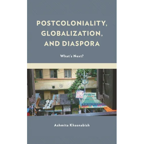 Postcoloniality, Globalization, and Diaspora: What's Next? - Paperback
