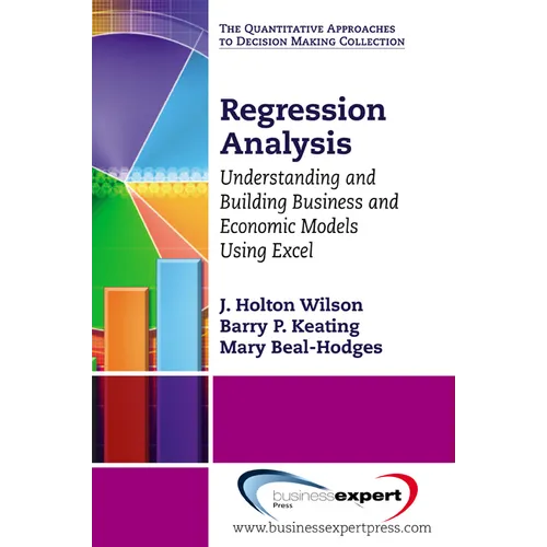 Regression Analysis: Understanding and Building Business and Economic Models Using Excel - Paperback