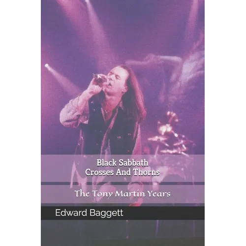 Black Sabbath Crosses And Thorns The Tony Martin Years - Paperback