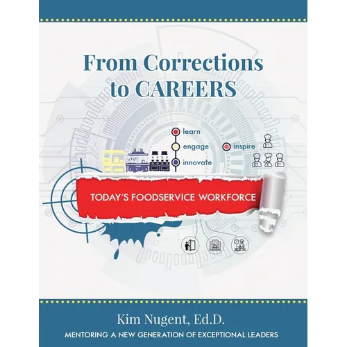 From Corrections to Careers: Today's Foodservice Workforce - Paperback