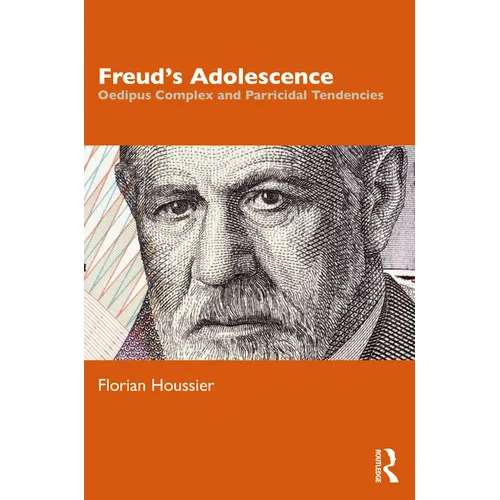 Freud's Adolescence: Oedipus Complex and Parricidal Tendencies - Paperback