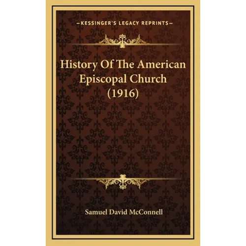 History Of The American Episcopal Church (1916) - Hardcover