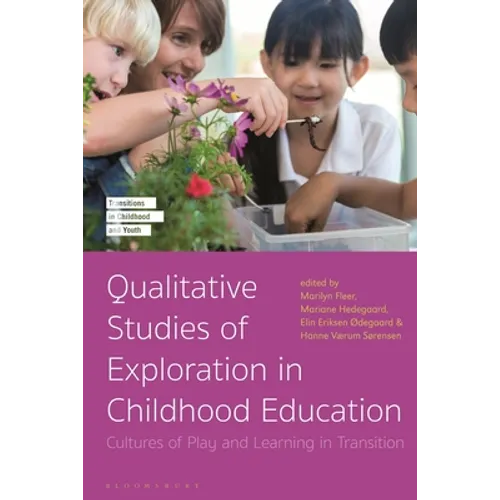 Qualitative Studies of Exploration in Childhood Education: Cultures of Play and Learning in Transition - Paperback