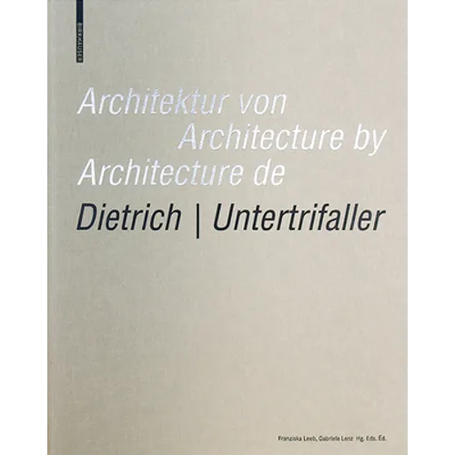 Architektur Von Dietrich Untertrifaller / Architecture by Dietrich Untertrifaller / Architecture de Dietrich Untertrifaller