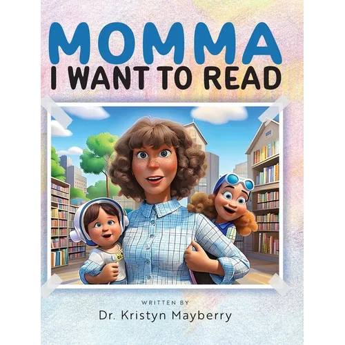 Momma I Want to Read - Hardcover